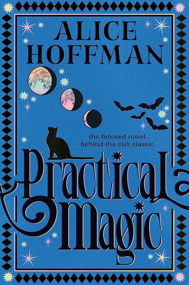 Practical Magic: The bestselling novel that inspired the iconic film about sisterhood, love and magic (Volume 3) cover image