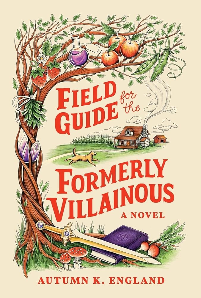 Field Guide for the Formerly Villainous: A Cosy Fantasy Adventure Full of Magic cover image