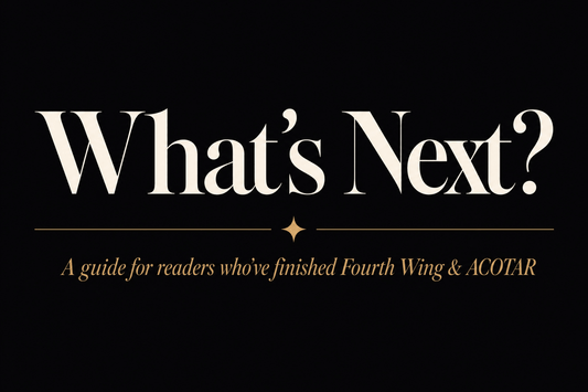 I've Read Fourth Wing and ACOTAR.  What's Next? - The Enchanted Spine
