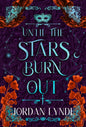 Until The Stars Burn Out | Hardback