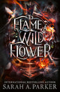 To Flame a Wild Flower: A new 2026 edition of the dark romantasy Rapunzel reimagining from the No.1 SUNDAY TIMES best-selling author of WHEN THE MOON HATCHED cover image
