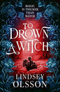 To Drown a Witch: the dazzling crossover romantasy debut of summer 2026 cover image