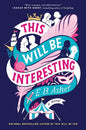 This Will Be Interesting: A Novel cover image