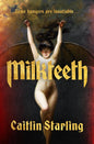 Milkteeth: A Dark, Seductive Tale of Hunger, Love and Transformation From Author Of The Starving Saints cover image