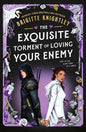 The Exquisite Torment of Loving Your Enemy cover image