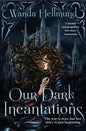 Our Dark Incantations: The devastating dark academia romantasy to fuel your enemies-to-lovers desires cover image
