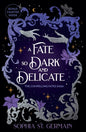 A Fate so Dark and Delicate - The Enchanted Spine