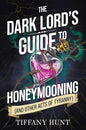 Dark Lord's Guide to Honeymooning (and Other Acts of Tyranny) (Volume 2) cover image