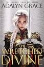 The Wretched Divine: The epic new angels and demons fantasy series from the Sunday Times bestselling author of Belladonna perfect for anime fans cover image