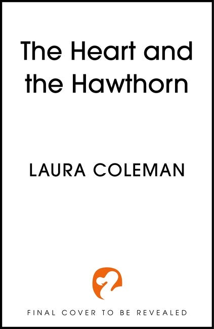 The Heart and the Hawthorn | Hardcover - The Enchanted Spine