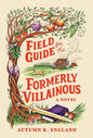 Field Guide for the Formerly Villainous: A Cosy Fantasy Adventure Full of Magic cover image