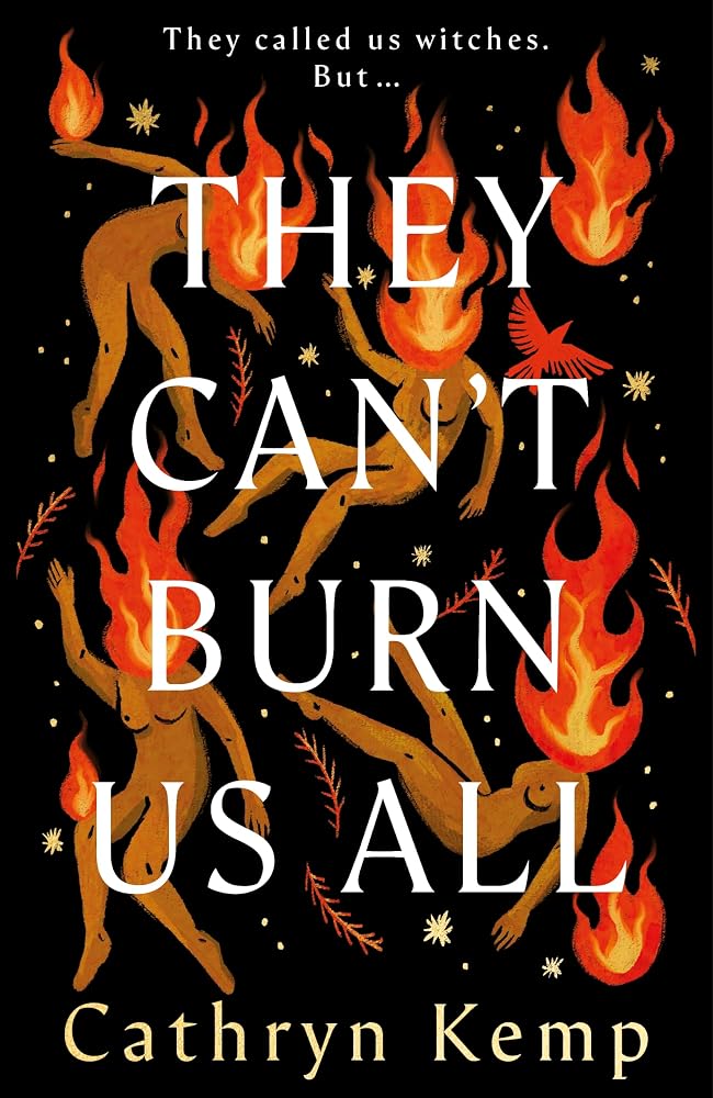 They Can't Burn Us All: The dark, captivating and magical new historical novel from the award-winning author of A Poisoner's Tale cover image