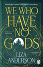 We Who Have No Gods: The bewitching and addictive witchy dark academia fantasy romance cover image