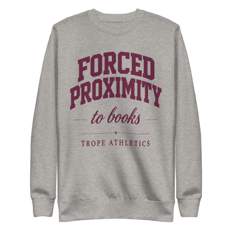 Forced Proximity to Books Varsity Sweatshirt