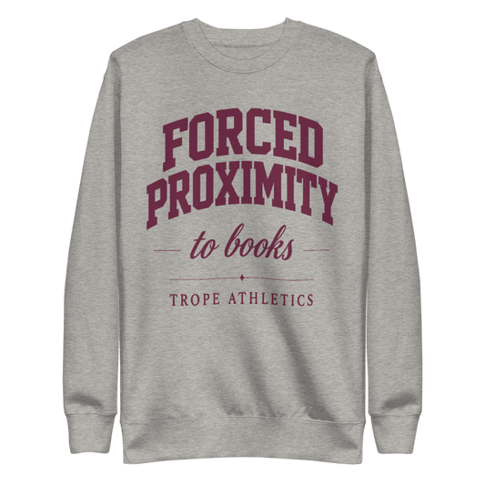 Forced Proximity to Books Varsity Sweatshirt