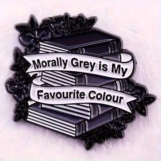“Moral Grey Is My Favourite Colour” Enamel Pin
