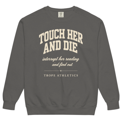 Touch Her and Die Varsity Sweatshirt