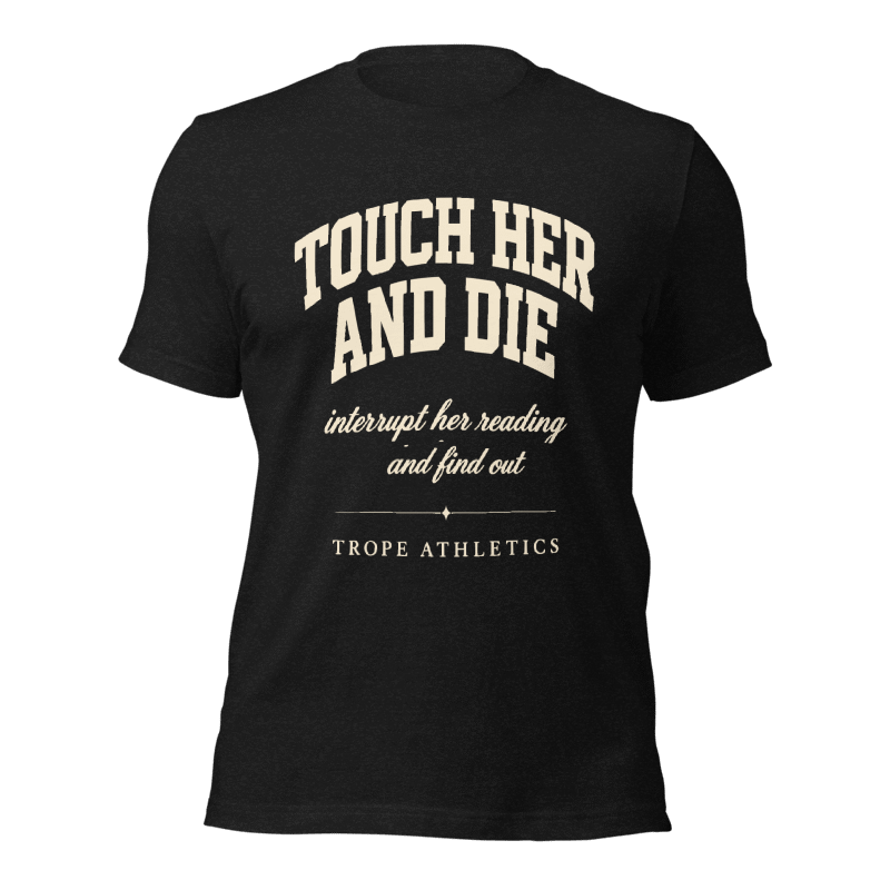 Touch Her and Die Bookish T-Shirt