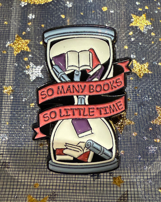 "So Many Books So Little Time Hourglass" Enamel Pin - The Enchanted Spine
