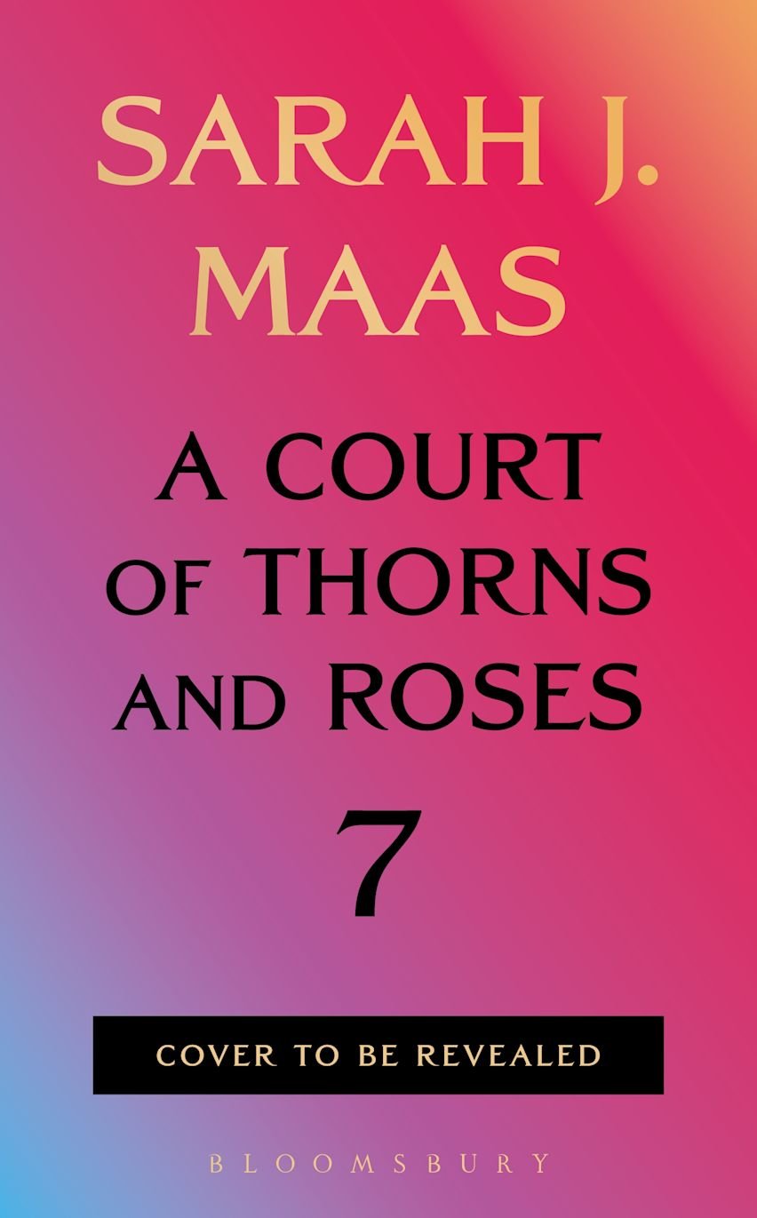 A Court of Thorns and Roses 7 | First Edition Pre-Order - The Enchanted Spine