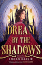 Dream by the Shadows | Paperback - The Enchanted Spine