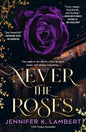 Never the Roses | Paperback - The Enchanted Spine
