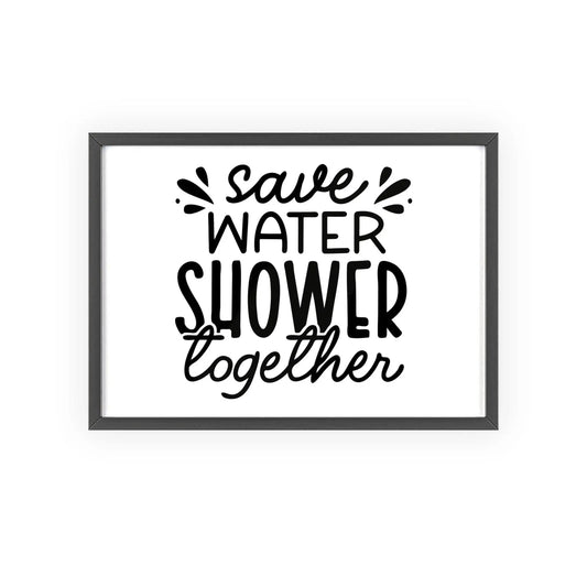 Save Water Shower Together Print | Funny Bathroom Wall Art
