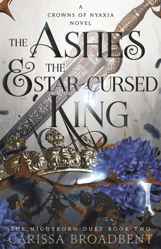 The Ashes and the Star-Cursed King | Hardback - The Enchanted Spine