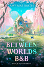 The Between-Worlds B&B | Paperback - The Enchanted Spine