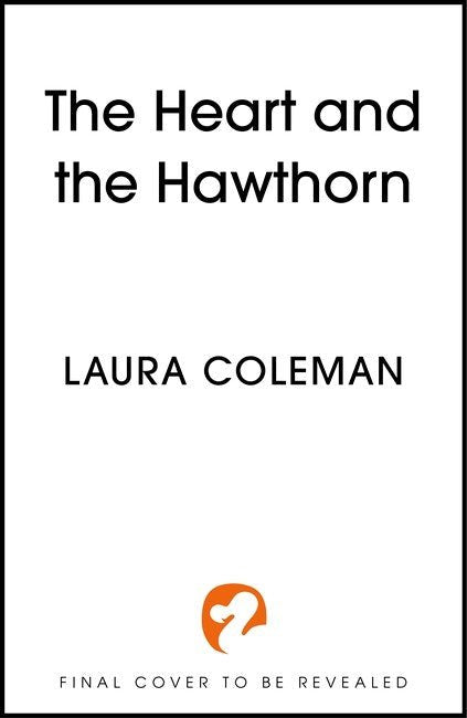 The Heart and the Hawthorn | Hardcover - The Enchanted Spine