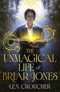 The Unmagical Life of Briar Jones | Hardcover - The Enchanted Spine