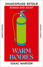 Warm Bodies: Romeo & Juliet, Retold - The Enchanted Spine